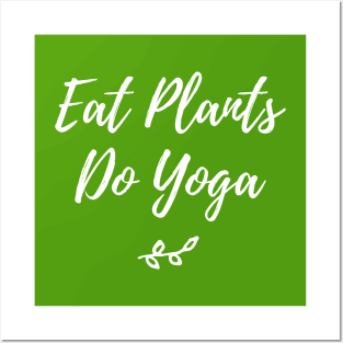 Eat plants do yoga | Vegan and Yoga Shirts And Hoodies Posters and Art